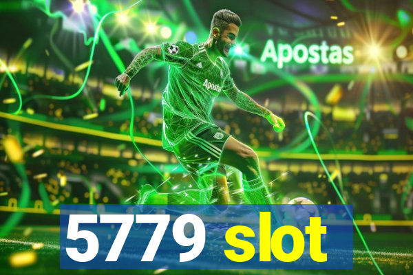 5779 slot